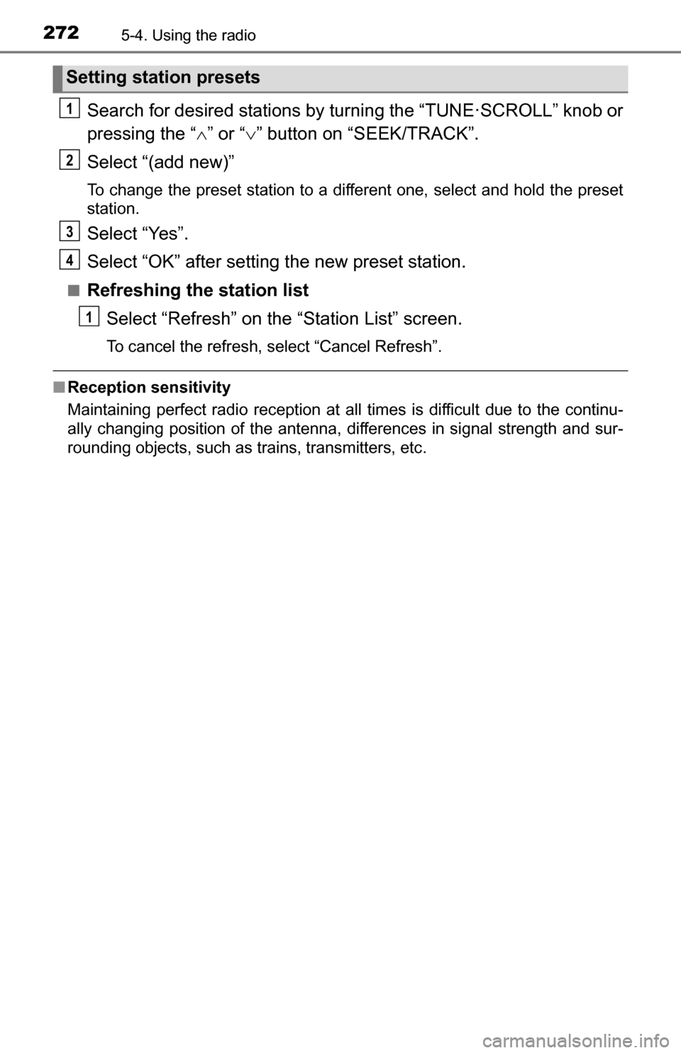 TOYOTA TUNDRA 2016 2.G Owners Manual 2725-4. Using the radio
Search for desired stations by turning the “TUNE·SCROLL” knob or
pressing the “” or “ ” button on “SEEK/TRACK”.
Select “(add new)”
To change the pres TOYOTA TUNDRA 2016 2.G Owners Manual 2725-4. Using the radio
Search for desired stations by turning the “TUNE·SCROLL” knob or
pressing the “” or “ ” button on “SEEK/TRACK”.
Select “(add new)”
To change the pres