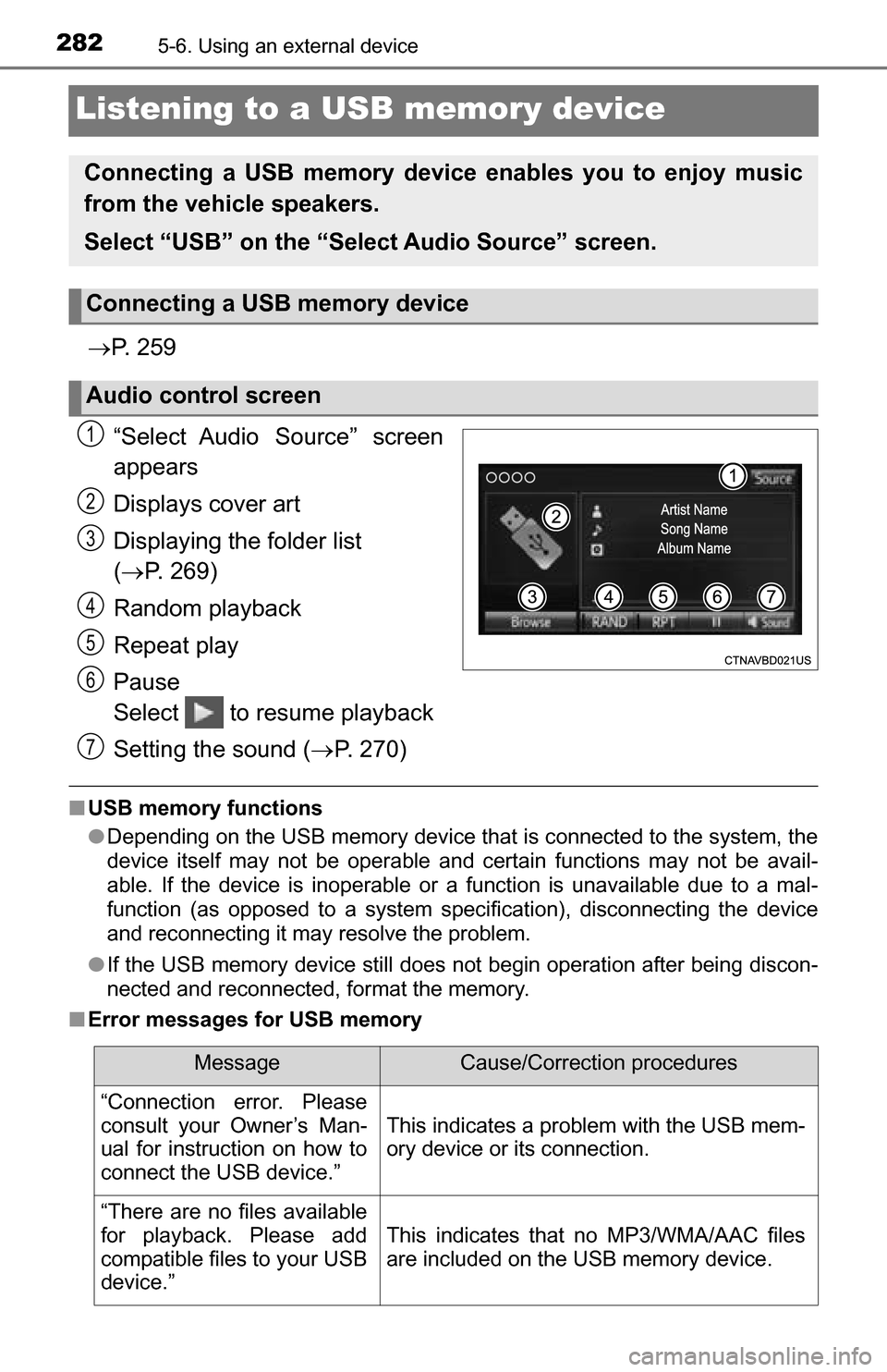 TOYOTA TUNDRA 2016 2.G Owners Manual 2825-6. Using an external device
Listening to a USB memory device
P. 2 5 9
“Select Audio Source” screen
appears
Displays cover art
Displaying the folder list
( P. 269)
Random playback
Rep TOYOTA TUNDRA 2016 2.G Owners Manual 2825-6. Using an external device
Listening to a USB memory device
P. 2 5 9
“Select Audio Source” screen
appears
Displays cover art
Displaying the folder list
( P. 269)
Random playback
Rep