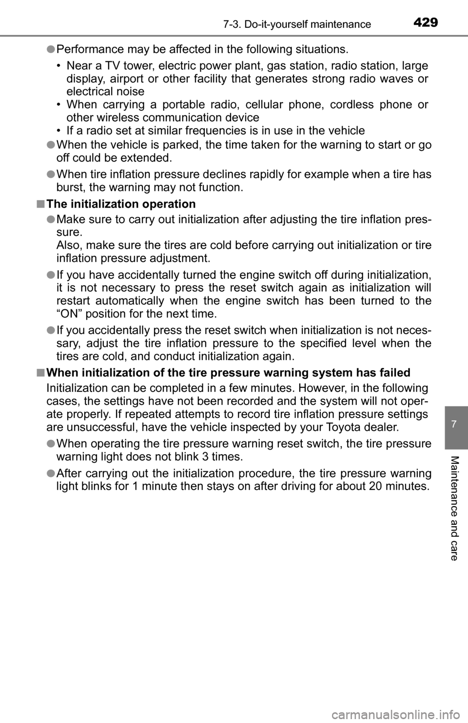 TOYOTA TUNDRA 2016 2.G Owners Manual 4297-3. Do-it-yourself maintenance
7
Maintenance and care
●Performance may be affected in the following situations.
• Near a TV tower, electric power plant, gas station, radio station, largedispla TOYOTA TUNDRA 2016 2.G Owners Manual 4297-3. Do-it-yourself maintenance
7
Maintenance and care
●Performance may be affected in the following situations.
• Near a TV tower, electric power plant, gas station, radio station, largedispla