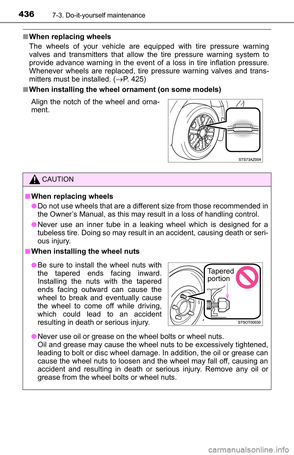 TOYOTA TUNDRA 2016 2.G Owners Manual 4367-3. Do-it-yourself maintenance
■When replacing wheels
The wheels of your vehicle are equipped with tire pressure warning
valves and transmitters that allow the tire pressure warning system to
pr TOYOTA TUNDRA 2016 2.G Owners Manual 4367-3. Do-it-yourself maintenance
■When replacing wheels
The wheels of your vehicle are equipped with tire pressure warning
valves and transmitters that allow the tire pressure warning system to
pr