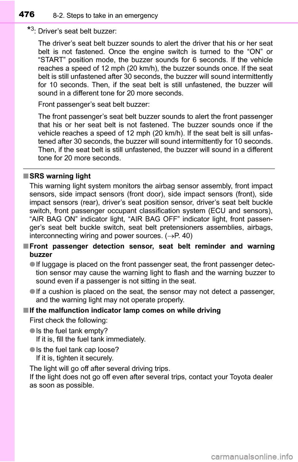 TOYOTA TUNDRA 2016 2.G Owners Manual 4768-2. Steps to take in an emergency
*3: Driver’s seat belt buzzer:The driver’s seat belt buzzer sounds to alert the driver that his or her seat
belt is not fastened. Once the engine switch is tu TOYOTA TUNDRA 2016 2.G Owners Manual 4768-2. Steps to take in an emergency
*3: Driver’s seat belt buzzer:The driver’s seat belt buzzer sounds to alert the driver that his or her seat
belt is not fastened. Once the engine switch is tu