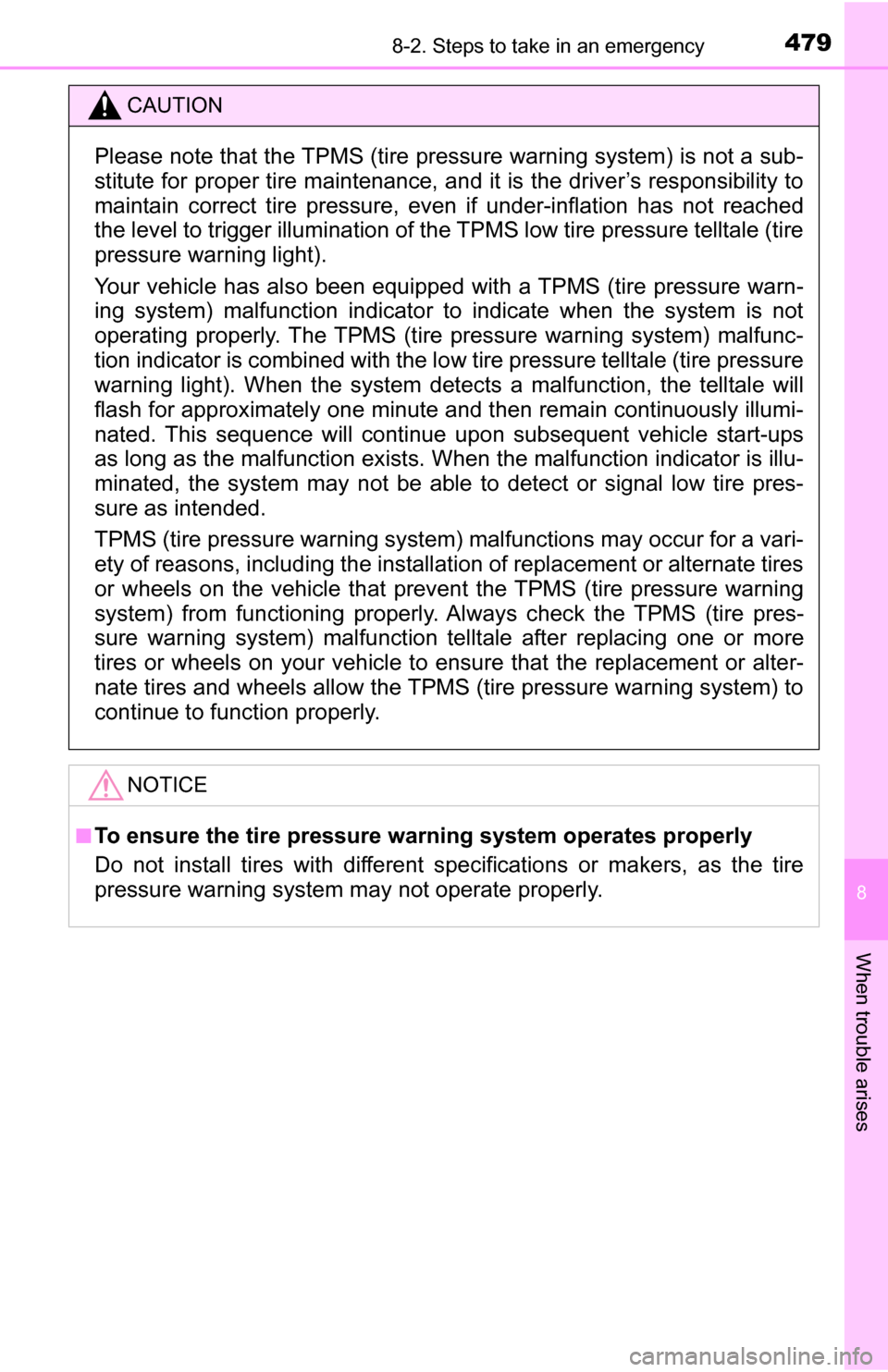 TOYOTA TUNDRA 2016 2.G Owners Manual 4798-2. Steps to take in an emergency
8
When trouble arises
CAUTION
Please note that the TPMS (tire pressure warning system) is not a sub-
stitute for proper tire maintenance, and it is the driver’s TOYOTA TUNDRA 2016 2.G Owners Manual 4798-2. Steps to take in an emergency
8
When trouble arises
CAUTION
Please note that the TPMS (tire pressure warning system) is not a sub-
stitute for proper tire maintenance, and it is the driver’s