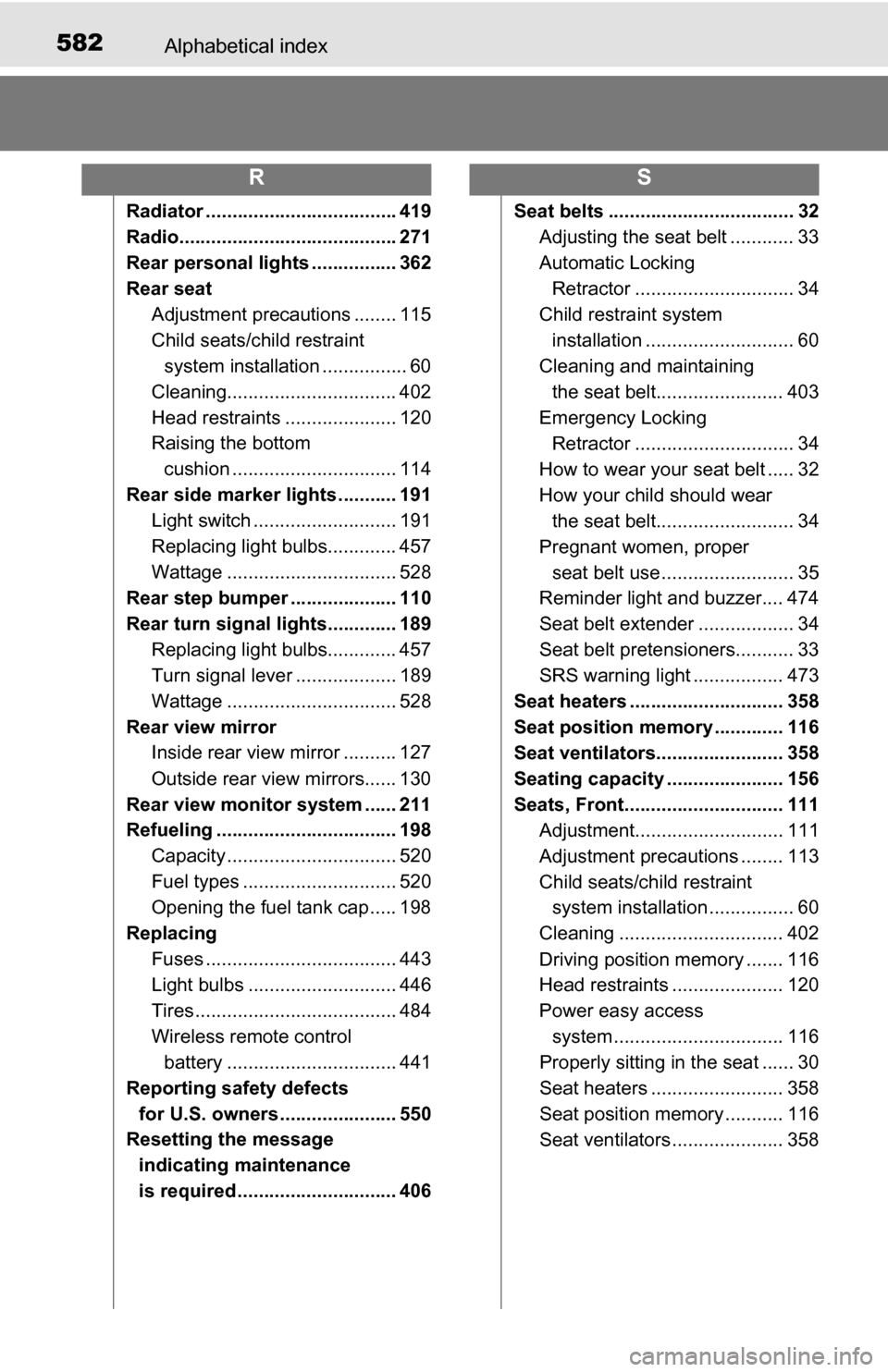 TOYOTA TUNDRA 2016 2.G Owners Manual 582Alphabetical index
Radiator .................................... 419
Radio......................................... 271
Rear personal lights ................ 362
Rear seat Adjustment precautions .. TOYOTA TUNDRA 2016 2.G Owners Manual 582Alphabetical index
Radiator .................................... 419
Radio......................................... 271
Rear personal lights ................ 362
Rear seat Adjustment precautions ..