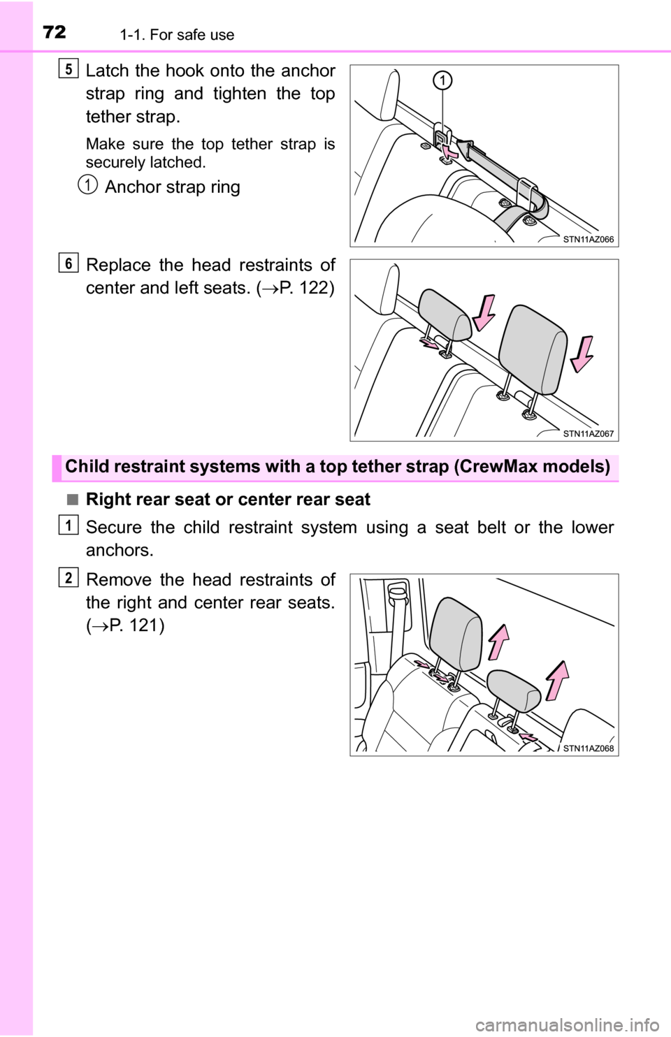 TOYOTA TUNDRA 2016 2.G Manual PDF 721-1. For safe use
Latch the hook onto the anchor
strap ring and tighten the top
tether strap.
Make sure the top tether strap is
securely latched.
Anchor strap ring
Replace the head restraints of
cen TOYOTA TUNDRA 2016 2.G Manual PDF 721-1. For safe use
Latch the hook onto the anchor
strap ring and tighten the top
tether strap.
Make sure the top tether strap is
securely latched.
Anchor strap ring
Replace the head restraints of
cen