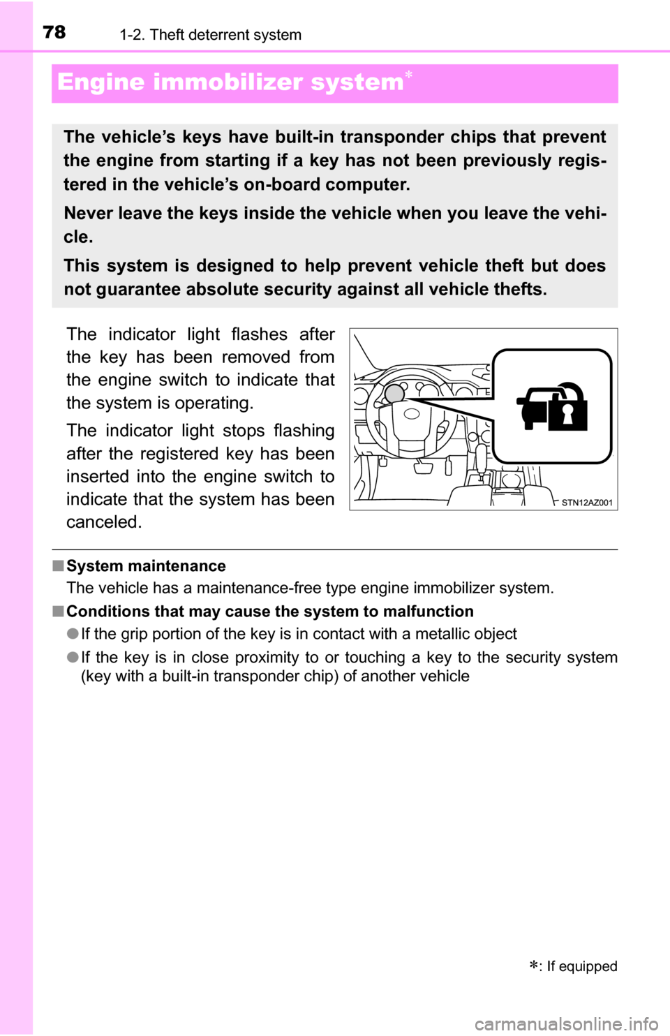 TOYOTA TUNDRA 2016 2.G Manual PDF 781-2. Theft deterrent system
Engine immobilizer system
The indicator light flashes after
the key has been removed from
the engine switch to indicate that
the system is operating.
The indicator lig TOYOTA TUNDRA 2016 2.G Manual PDF 781-2. Theft deterrent system
Engine immobilizer system
The indicator light flashes after
the key has been removed from
the engine switch to indicate that
the system is operating.
The indicator lig