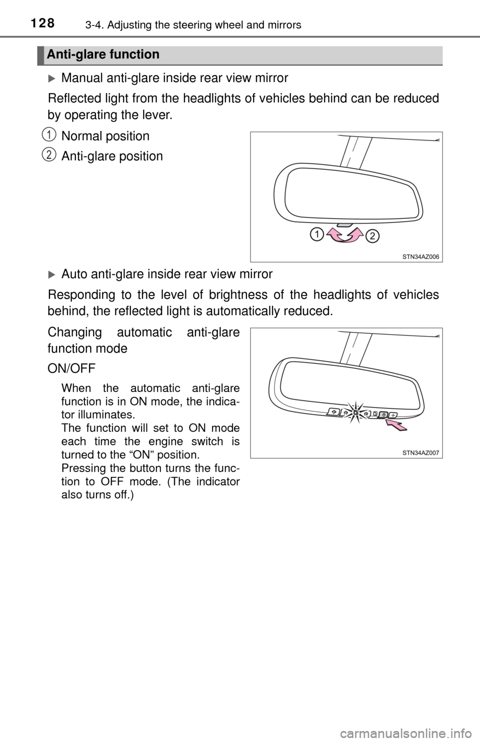 TOYOTA TUNDRA 2017 2.G Owners Manual 1283-4. Adjusting the steering wheel and mirrors
Manual anti-glare inside rear view mirror
Reflected light from the headlights  of vehicles behind can be reduced
by operating the lever.
Normal posi