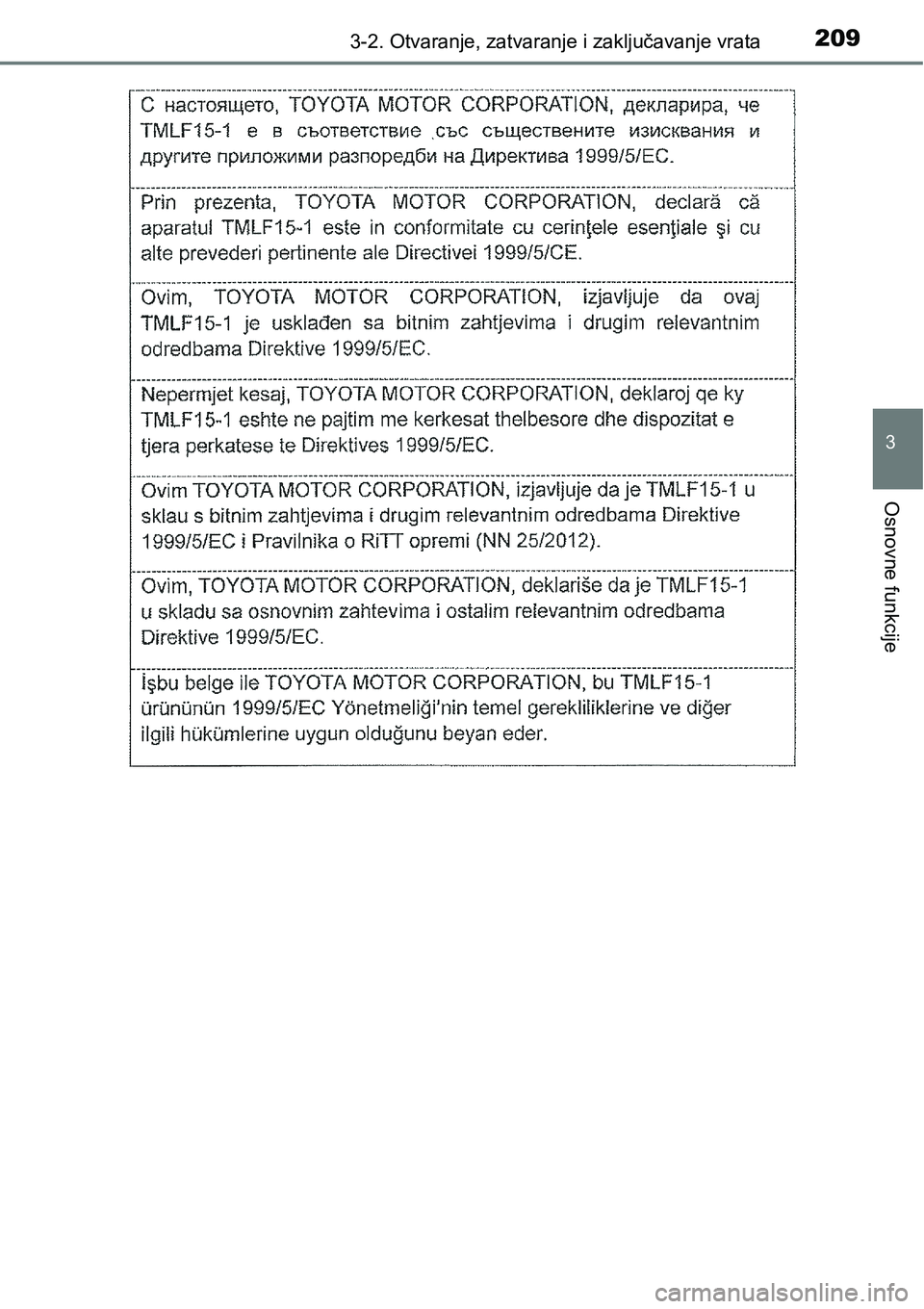 TOYOTA PRIUS 2016 Upute Za Rukovanje (in Croatian) 2093-2. Otvaranje, zatvaranje i zaključavanje vrata
3
Osnovne funkcije TOYOTA PRIUS 2016 Upute Za Rukovanje (in Croatian) 2093-2. Otvaranje, zatvaranje i zaključavanje vrata
3
Osnovne funkcije