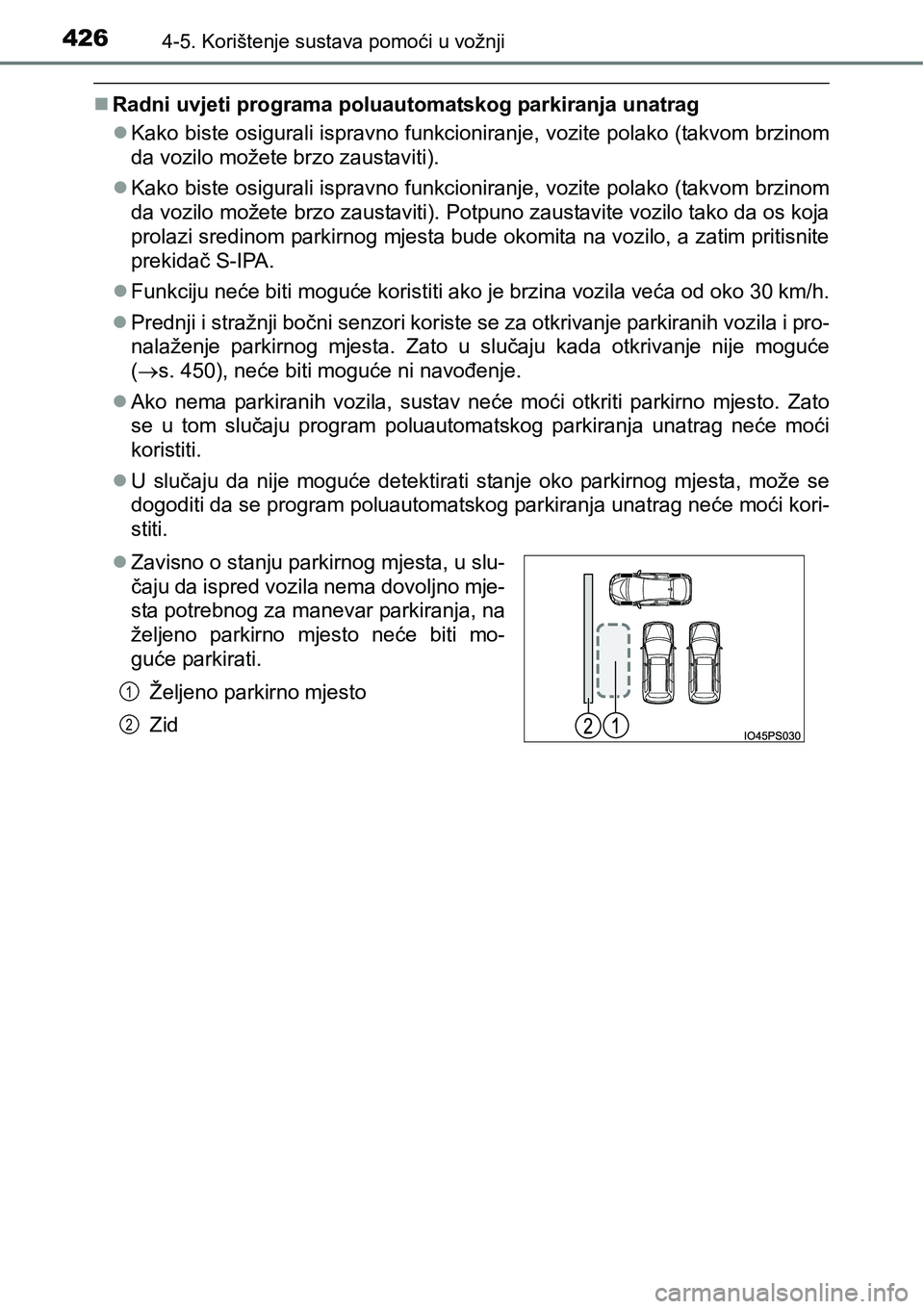 TOYOTA PRIUS 2016 Upute Za Rukovanje (in Croatian) 4264-5. Korištenje sustava pomoći u vožnji
Radni uvjeti programa poluautomatskog parkiranja unatrag
Kako biste osigurali ispravno funkcioniranje, vozite polako (takvom brzinom
da vozilo može TOYOTA PRIUS 2016 Upute Za Rukovanje (in Croatian) 4264-5. Korištenje sustava pomoći u vožnji
Radni uvjeti programa poluautomatskog parkiranja unatrag
Kako biste osigurali ispravno funkcioniranje, vozite polako (takvom brzinom
da vozilo može