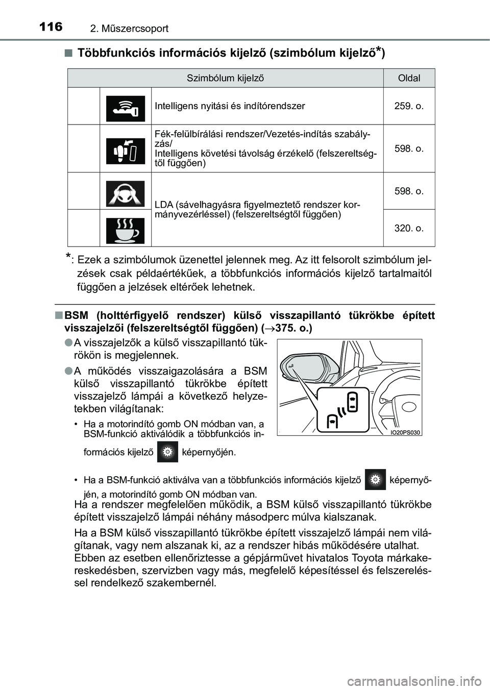 TOYOTA PRIUS 2016 Kezelési útmutató (in Hungarian) 1162. Műszercsoport
nTöbbfunkciós információs kijelző (szimbólum kijelző*)
*: Ezek a szimbólumok üzenettel jelennek meg. Az itt felsorolt szimbólum jel-zések csak példaértékűek, a TOYOTA PRIUS 2016 Kezelési útmutató (in Hungarian) 1162. Műszercsoport
nTöbbfunkciós információs kijelző (szimbólum kijelző*)
*: Ezek a szimbólumok üzenettel jelennek meg. Az itt felsorolt szimbólum jel-zések csak példaértékűek, a