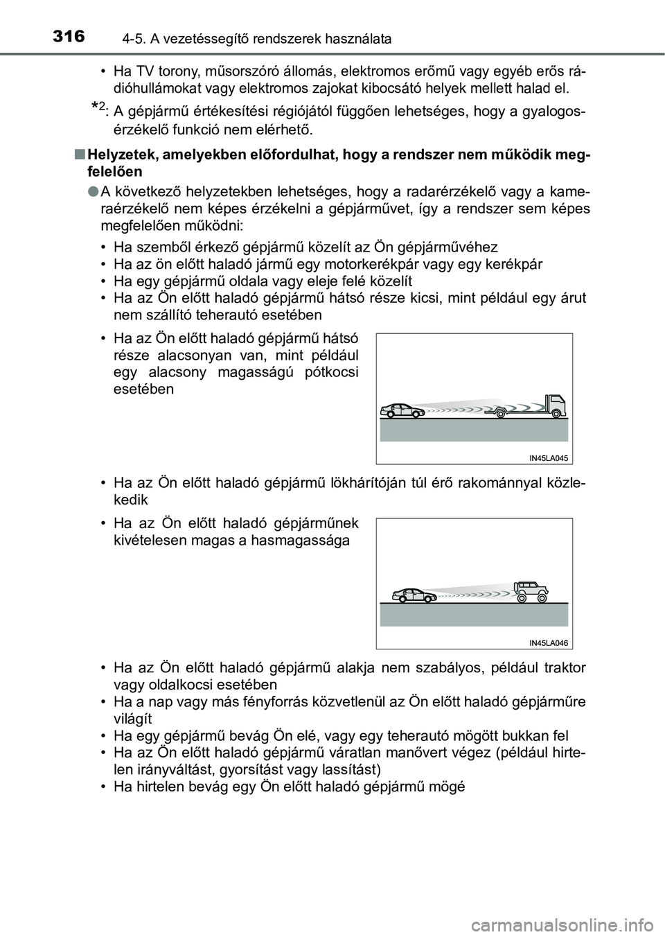 TOYOTA PRIUS 2015 Kezelési útmutató (in Hungarian) 3164-5. A vezetéssegítő rendszerek használata
•Ha TV torony, műsorszóró állomás, elektromos erőmű vagy egyéb erős rá-
dióhullámokat vagy elektromos zajokat kibocsátó helyek mellett TOYOTA PRIUS 2015 Kezelési útmutató (in Hungarian) 3164-5. A vezetéssegítő rendszerek használata
•Ha TV torony, műsorszóró állomás, elektromos erőmű vagy egyéb erős rá-
dióhullámokat vagy elektromos zajokat kibocsátó helyek mellett
