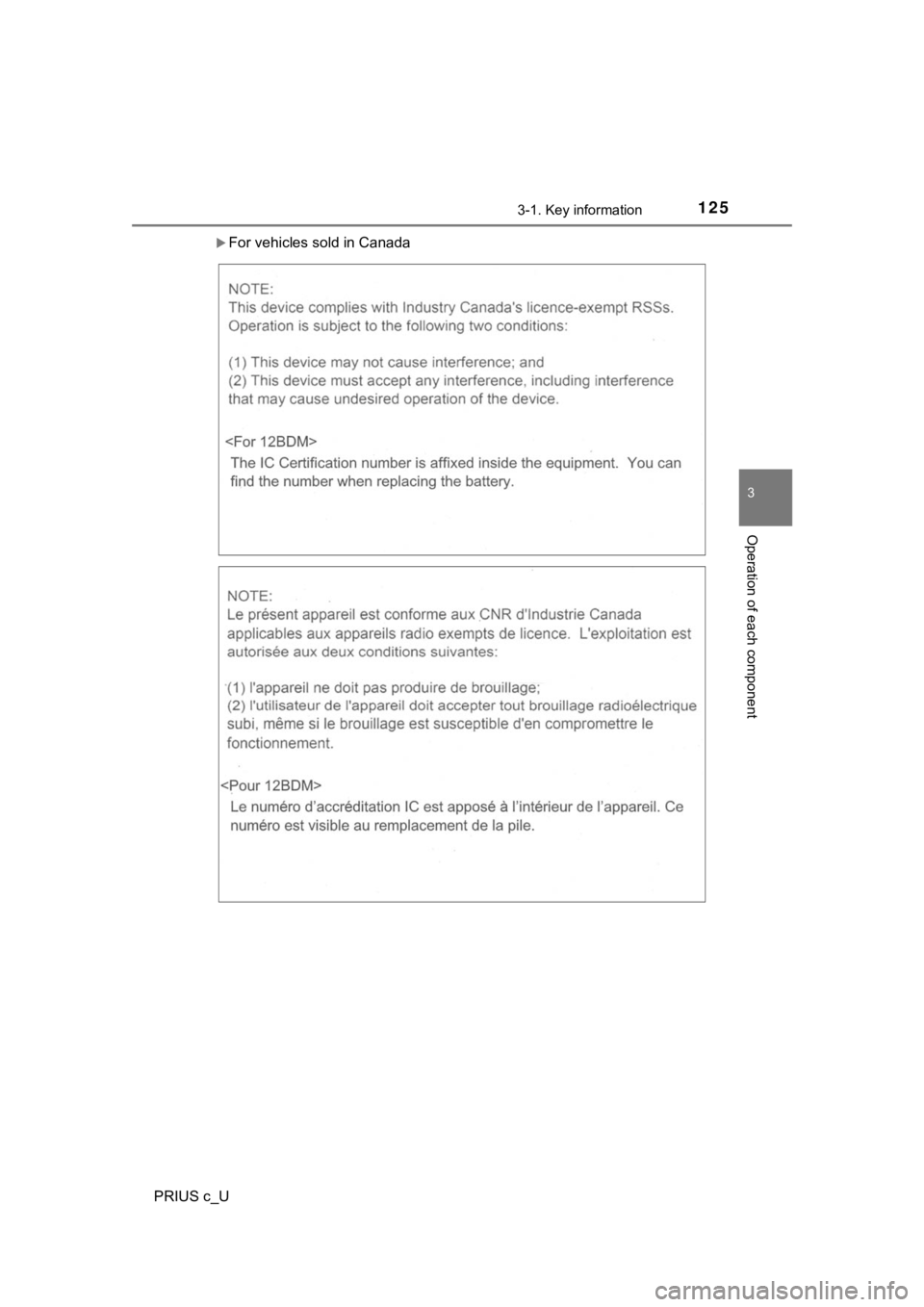 TOYOTA PRIUS C 2020 Owners Manual 1253-1. Key information
3
Operation of each component
PRIUS c_U
For vehicles sold in Canada TOYOTA PRIUS C 2020 Owners Manual 1253-1. Key information
3
Operation of each component
PRIUS c_U
For vehicles sold in Canada
