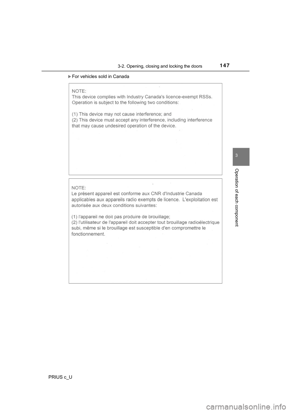 TOYOTA PRIUS C 2020 Owners Manual 1473-2. Opening, closing and locking the doors
3
Operation of each component
PRIUS c_U
For vehicles sold in Canada TOYOTA PRIUS C 2020 Owners Manual 1473-2. Opening, closing and locking the doors
3
Operation of each component
PRIUS c_U
For vehicles sold in Canada