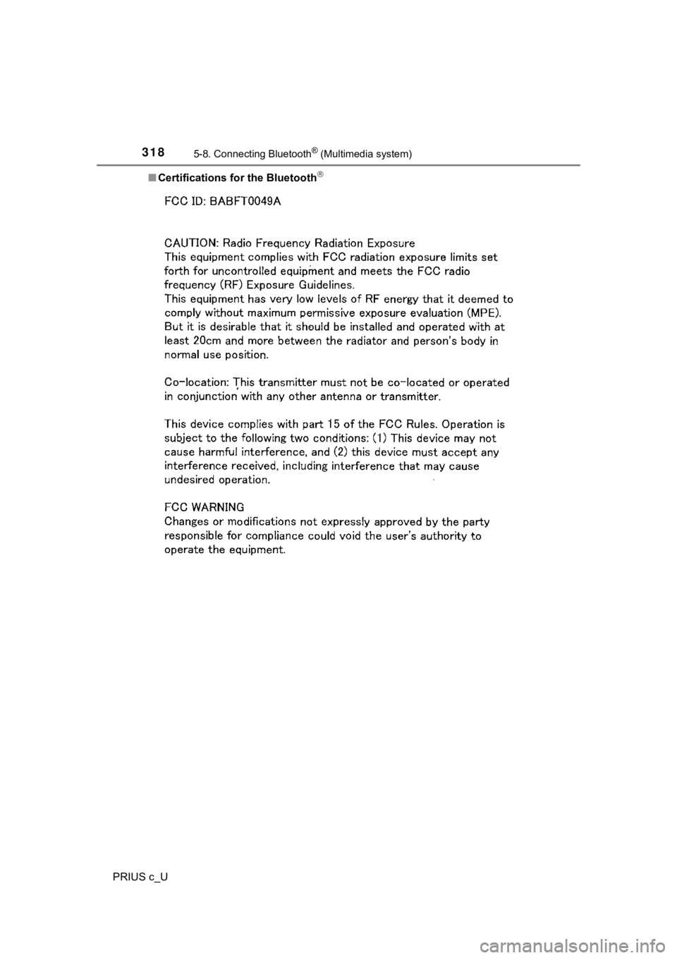 TOYOTA PRIUS C 2020  Owners Manual 3185-8. Connecting Bluetooth® (Multimedia system)
PRIUS c_U■
Certifications for the Bluetooth
 