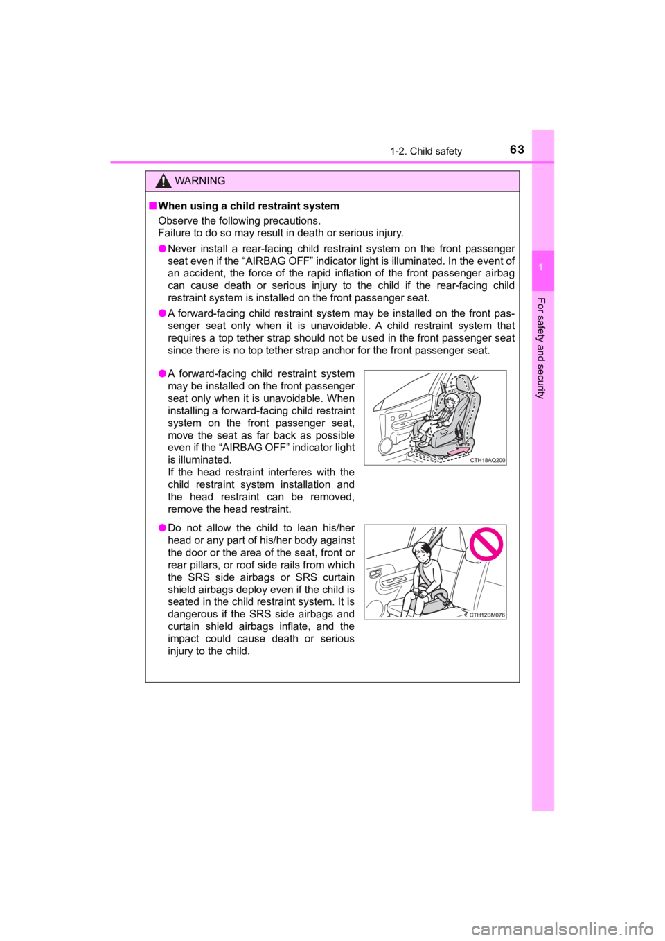 TOYOTA PRIUS C 2020  Owners Manual 631-2. Child safety
1
For safety and security
PRIUS c_U
WARNING
■When using a child restraint system
Observe the following precautions.
Failure to do so may result in death or serious injury.
● Ne