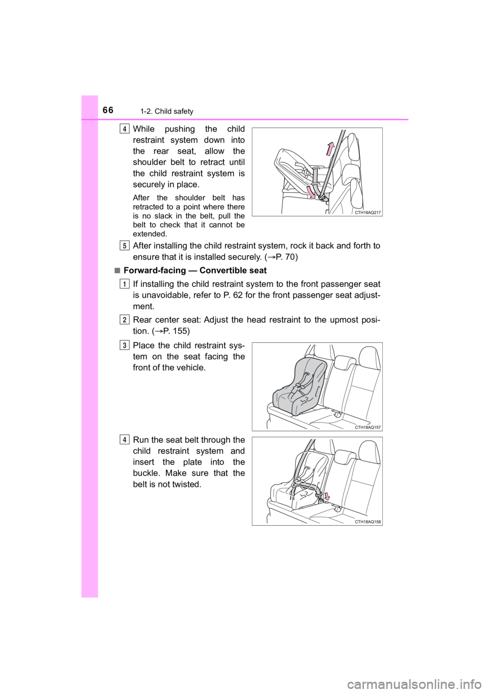 TOYOTA PRIUS C 2020 Repair Manual 661-2. Child safety
PRIUS c_U
While pushing the child
restraint system down into
the rear seat, allow the
shoulder belt to retract until
the child restraint system is
securely in place. TOYOTA PRIUS C 2020 Repair Manual 661-2. Child safety
PRIUS c_U
While pushing the child
restraint system down into
the rear seat, allow the
shoulder belt to retract until
the child restraint system is
securely in place.