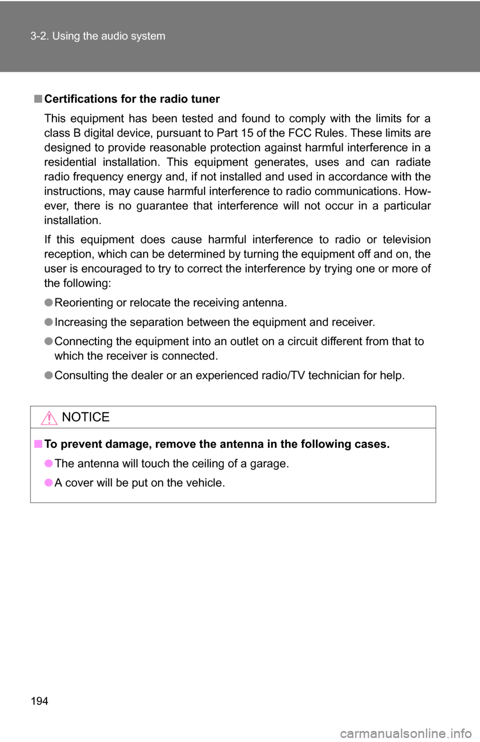 TOYOTA YARIS 2009 2.G Owners Manual 194 3-2. Using the audio system
■Certifications for the radio tuner
This equipment has been tested and found to comply with the limits for a
class B digital device, pursuant to Part 15 of the FCC Ru TOYOTA YARIS 2009 2.G Owners Manual 194 3-2. Using the audio system
■Certifications for the radio tuner
This equipment has been tested and found to comply with the limits for a
class B digital device, pursuant to Part 15 of the FCC Ru