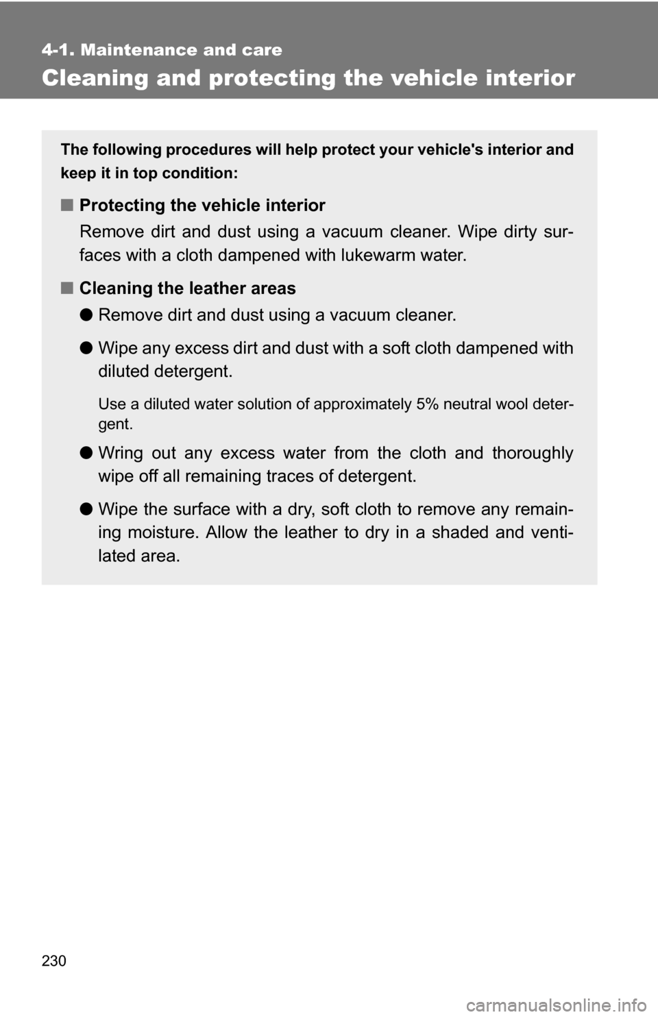 TOYOTA YARIS 2009 2.G Owners Manual 230
4-1. Maintenance and care
Cleaning and protecting the vehicle interior
The following procedures will help protect your vehicles interior and
keep it in top condition:
■ Protecting the vehicle i TOYOTA YARIS 2009 2.G Owners Manual 230
4-1. Maintenance and care
Cleaning and protecting the vehicle interior
The following procedures will help protect your vehicles interior and
keep it in top condition:
■ Protecting the vehicle i
