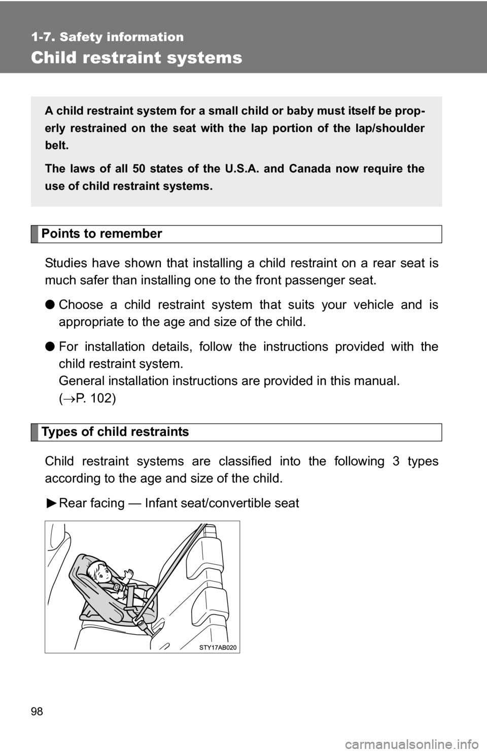 TOYOTA YARIS 2009 2.G Owners Manual 98
1-7. Safety information
Child restraint systems
Points to rememberStudies have shown that installing a child restraint on a rear seat is
much safer than installing one to the front passenger seat. TOYOTA YARIS 2009 2.G Owners Manual 98
1-7. Safety information
Child restraint systems
Points to rememberStudies have shown that installing a child restraint on a rear seat is
much safer than installing one to the front passenger seat.