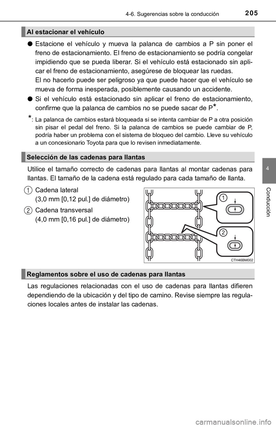 TOYOTA PRIUS C 2019 Manual del propietario (in Spanish) 2054-6. Sugerencias sobre la conducción
4
Conducción
●Estacione el vehículo y mueva la palanca de cambios a P sin pon er el
freno de estacionamiento. El freno de estacionamiento se p TOYOTA PRIUS C 2019 Manual del propietario (in Spanish) 2054-6. Sugerencias sobre la conducción
4
Conducción
●Estacione el vehículo y mueva la palanca de cambios a P sin pon er el
freno de estacionamiento. El freno de estacionamiento se p