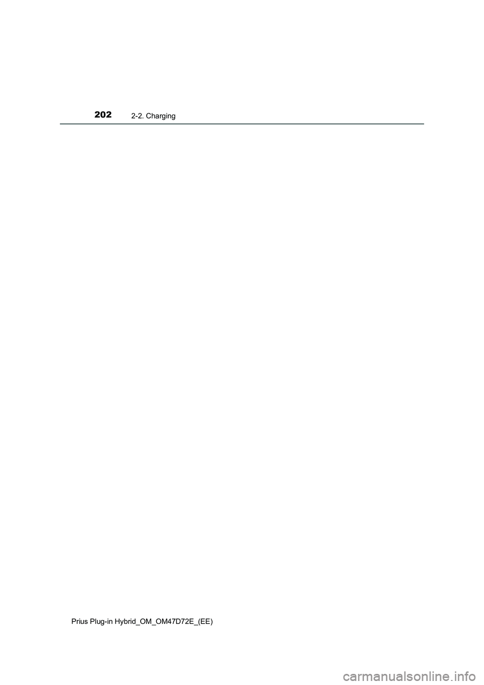 TOYOTA PRIUS PLUG-IN HYBRID 2021  Owners Manual 2022-2. Charging
Prius Plug-in Hybrid_OM_OM47D72E_(EE) 