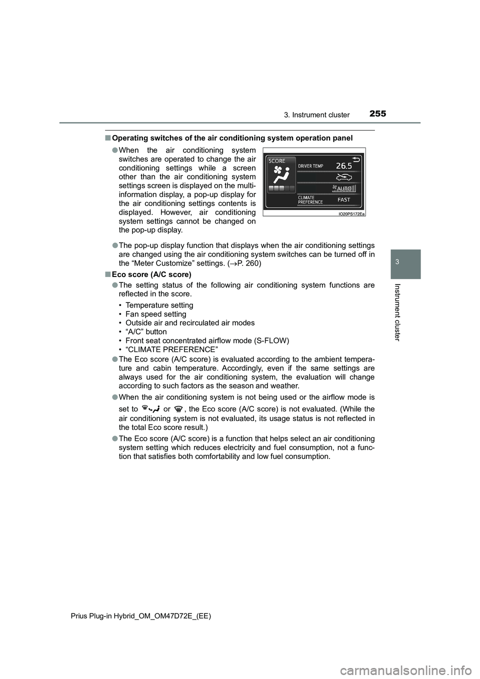 TOYOTA PRIUS PLUG-IN HYBRID 2021 Owners Manual 2553. Instrument cluster
3
Instrument cluster
Prius Plug-in Hybrid_OM_OM47D72E_(EE)
■Operating switches of the air conditioning system operation panel
●The pop-up display function that displays wh TOYOTA PRIUS PLUG-IN HYBRID 2021 Owners Manual 2553. Instrument cluster
3
Instrument cluster
Prius Plug-in Hybrid_OM_OM47D72E_(EE)
■Operating switches of the air conditioning system operation panel
●The pop-up display function that displays wh
