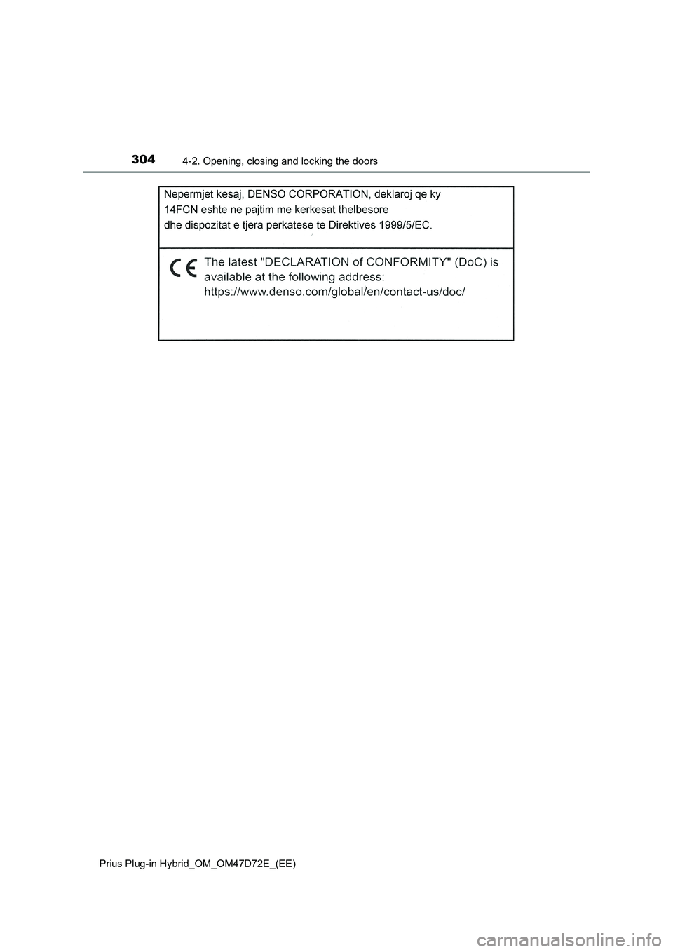 TOYOTA PRIUS PLUG-IN HYBRID 2021 Owners Manual 3044-2. Opening, closing and locking the doors
Prius Plug-in Hybrid_OM_OM47D72E_(EE) TOYOTA PRIUS PLUG-IN HYBRID 2021 Owners Manual 3044-2. Opening, closing and locking the doors
Prius Plug-in Hybrid_OM_OM47D72E_(EE)