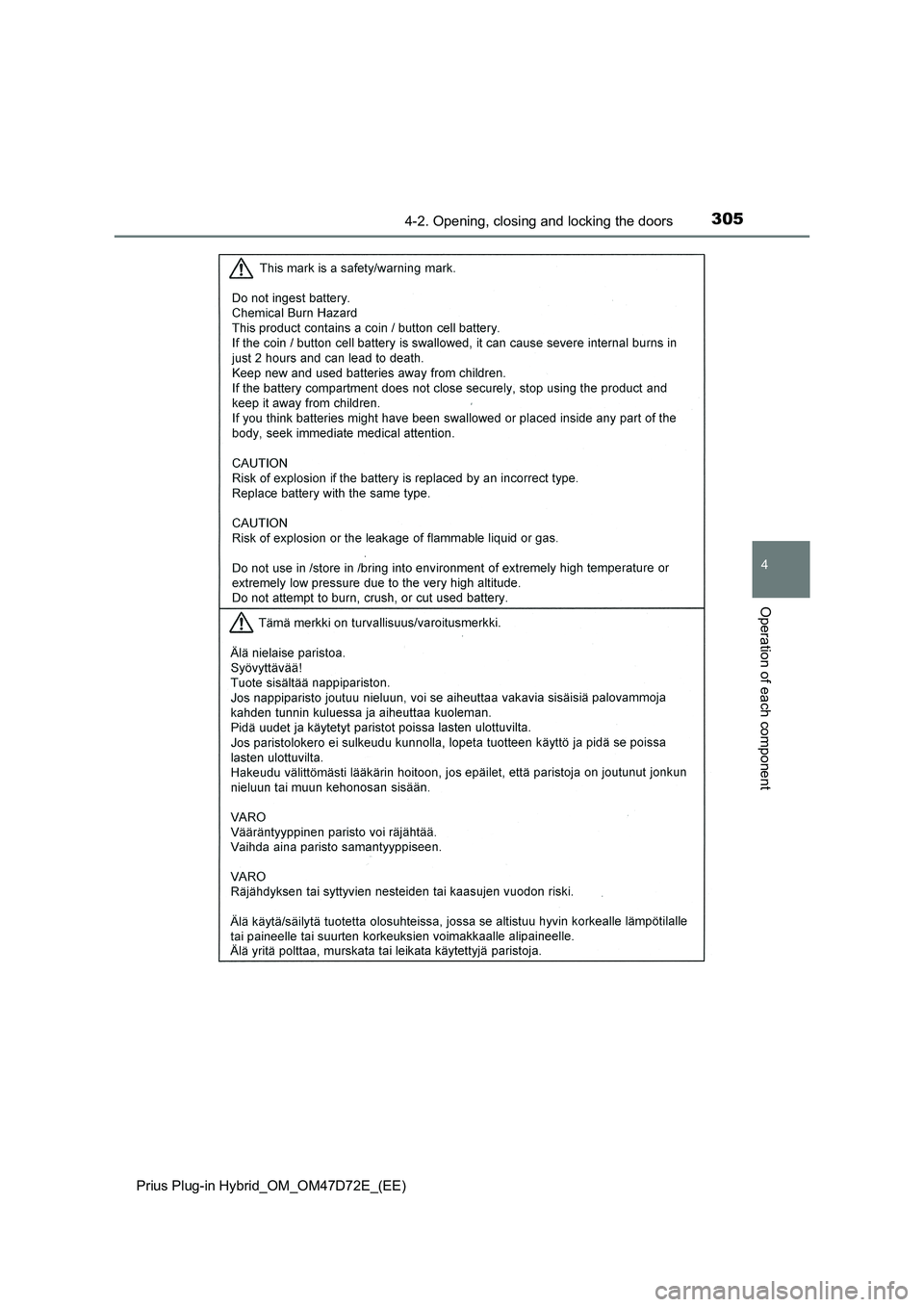 TOYOTA PRIUS PLUG-IN HYBRID 2021 Owners Manual 3054-2. Opening, closing and locking the doors
Prius Plug-in Hybrid_OM_OM47D72E_(EE)
4
Operation of each component TOYOTA PRIUS PLUG-IN HYBRID 2021 Owners Manual 3054-2. Opening, closing and locking the doors
Prius Plug-in Hybrid_OM_OM47D72E_(EE)
4
Operation of each component