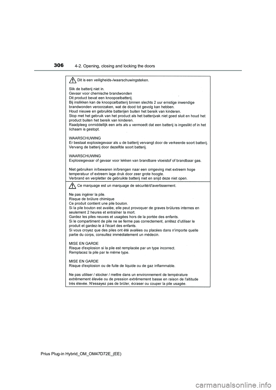 TOYOTA PRIUS PLUG-IN HYBRID 2021 Owners Manual 3064-2. Opening, closing and locking the doors
Prius Plug-in Hybrid_OM_OM47D72E_(EE) TOYOTA PRIUS PLUG-IN HYBRID 2021 Owners Manual 3064-2. Opening, closing and locking the doors
Prius Plug-in Hybrid_OM_OM47D72E_(EE)