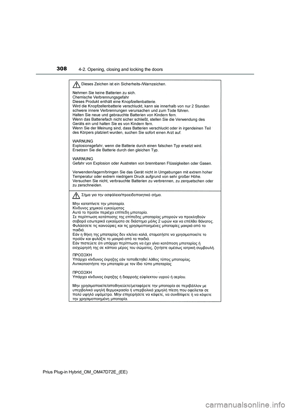 TOYOTA PRIUS PLUG-IN HYBRID 2021 Owners Manual 3084-2. Opening, closing and locking the doors
Prius Plug-in Hybrid_OM_OM47D72E_(EE) TOYOTA PRIUS PLUG-IN HYBRID 2021 Owners Manual 3084-2. Opening, closing and locking the doors
Prius Plug-in Hybrid_OM_OM47D72E_(EE)