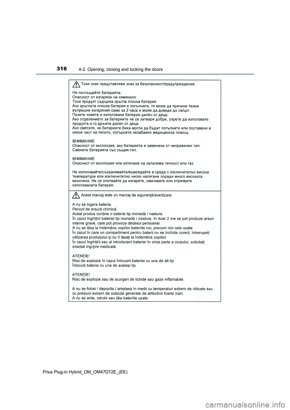TOYOTA PRIUS PLUG-IN HYBRID 2021 Owners Manual 3164-2. Opening, closing and locking the doors
Prius Plug-in Hybrid_OM_OM47D72E_(EE) TOYOTA PRIUS PLUG-IN HYBRID 2021 Owners Manual 3164-2. Opening, closing and locking the doors
Prius Plug-in Hybrid_OM_OM47D72E_(EE)