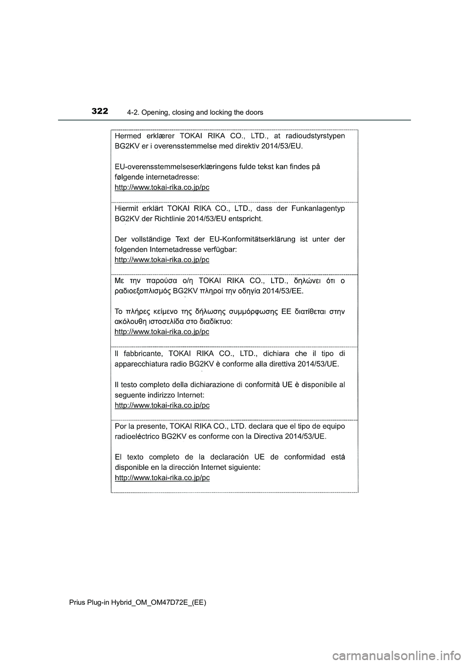 TOYOTA PRIUS PLUG-IN HYBRID 2021 Owners Manual 3224-2. Opening, closing and locking the doors
Prius Plug-in Hybrid_OM_OM47D72E_(EE) TOYOTA PRIUS PLUG-IN HYBRID 2021 Owners Manual 3224-2. Opening, closing and locking the doors
Prius Plug-in Hybrid_OM_OM47D72E_(EE)