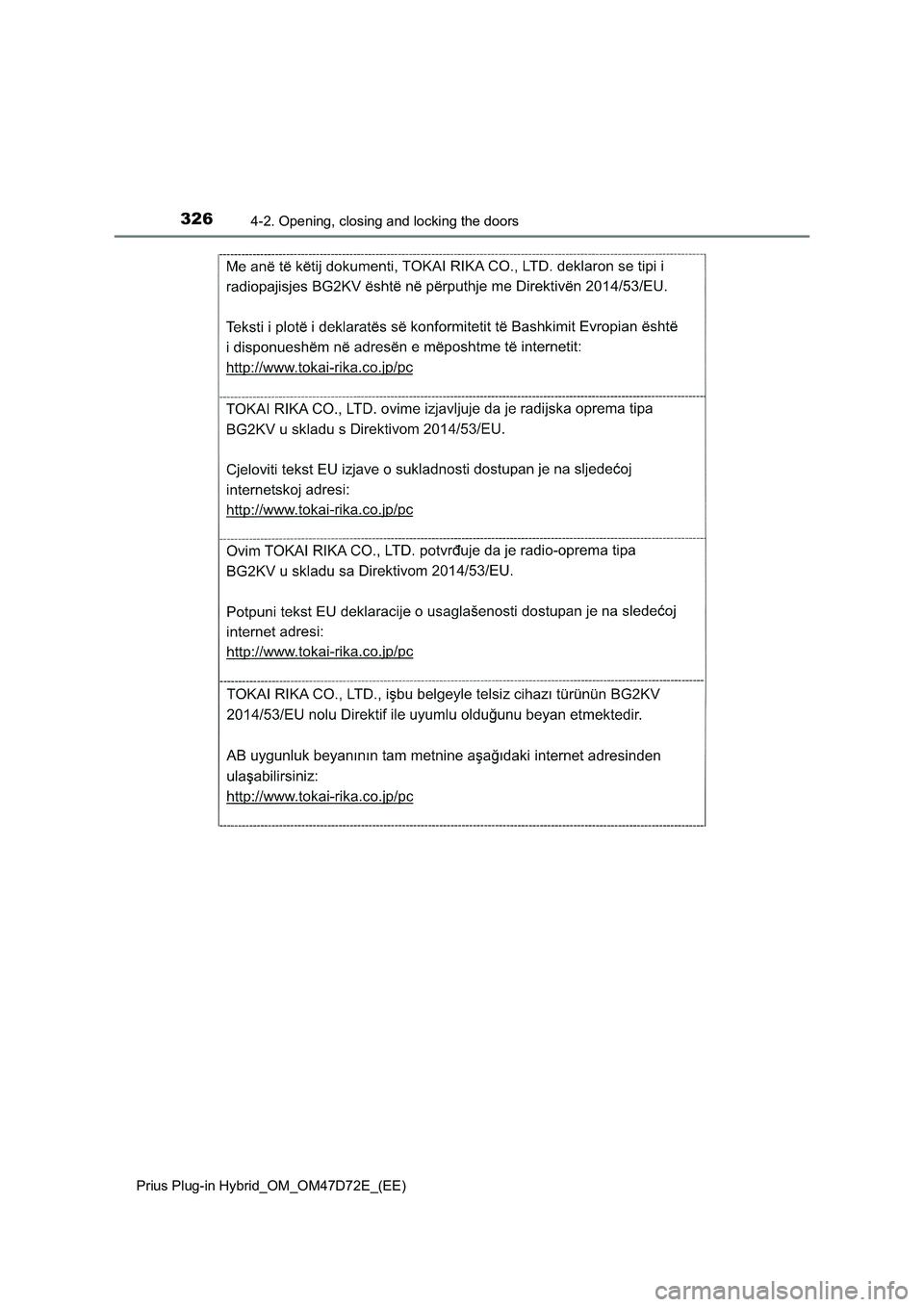 TOYOTA PRIUS PLUG-IN HYBRID 2021 Owners Manual 3264-2. Opening, closing and locking the doors
Prius Plug-in Hybrid_OM_OM47D72E_(EE) TOYOTA PRIUS PLUG-IN HYBRID 2021 Owners Manual 3264-2. Opening, closing and locking the doors
Prius Plug-in Hybrid_OM_OM47D72E_(EE)