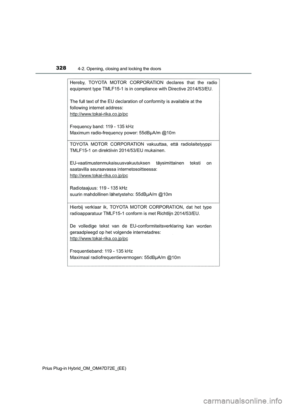TOYOTA PRIUS PLUG-IN HYBRID 2021 Owners Manual 3284-2. Opening, closing and locking the doors
Prius Plug-in Hybrid_OM_OM47D72E_(EE) TOYOTA PRIUS PLUG-IN HYBRID 2021 Owners Manual 3284-2. Opening, closing and locking the doors
Prius Plug-in Hybrid_OM_OM47D72E_(EE)