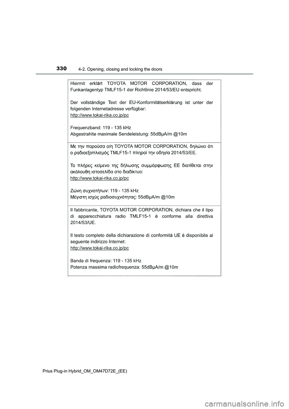 TOYOTA PRIUS PLUG-IN HYBRID 2021 Owners Manual 3304-2. Opening, closing and locking the doors
Prius Plug-in Hybrid_OM_OM47D72E_(EE) TOYOTA PRIUS PLUG-IN HYBRID 2021 Owners Manual 3304-2. Opening, closing and locking the doors
Prius Plug-in Hybrid_OM_OM47D72E_(EE)