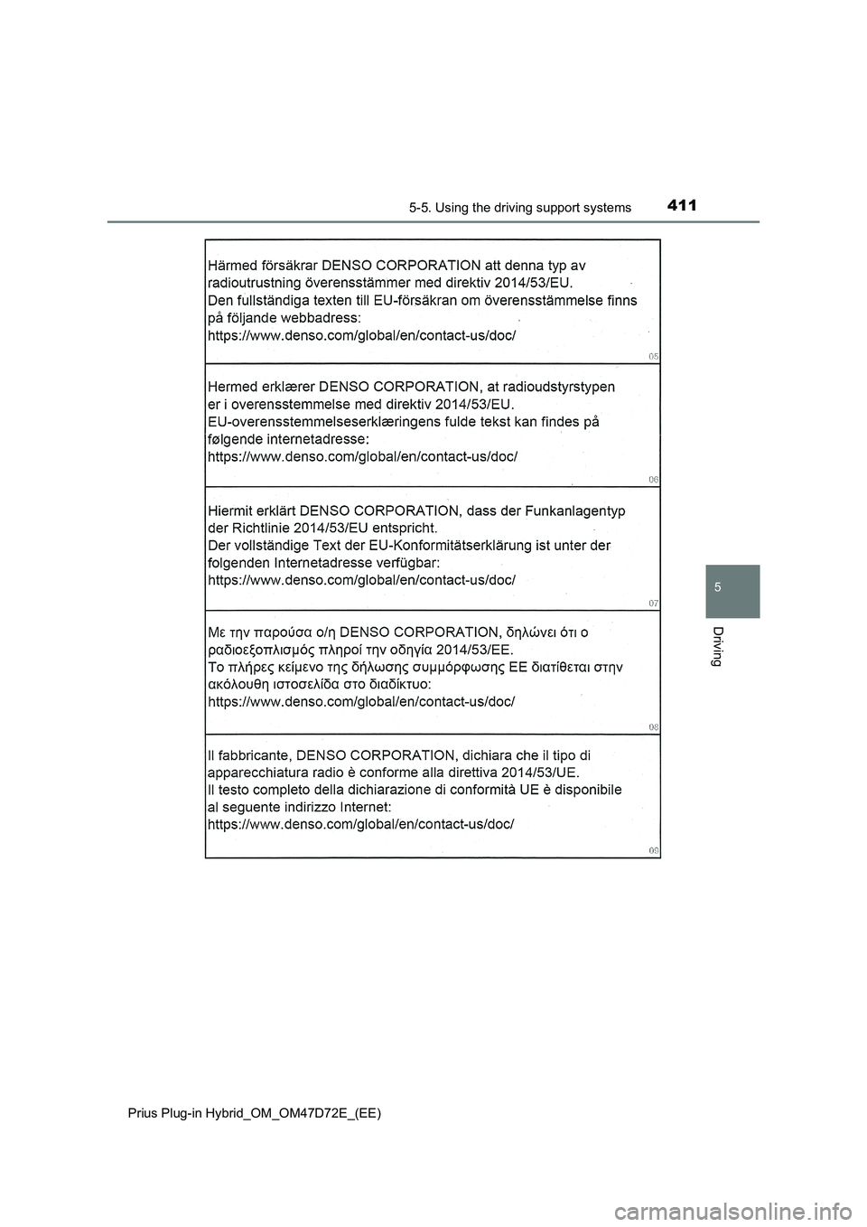 TOYOTA PRIUS PLUG-IN HYBRID 2021  Owners Manual 4115-5. Using the driving support systems
Prius Plug-in Hybrid_OM_OM47D72E_(EE)
5
Driving 