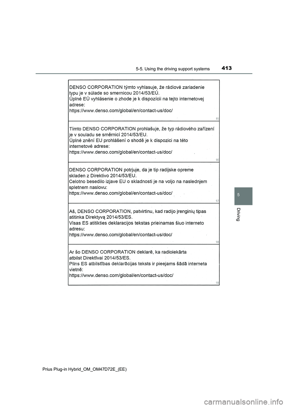 TOYOTA PRIUS PLUG-IN HYBRID 2021  Owners Manual 4135-5. Using the driving support systems
Prius Plug-in Hybrid_OM_OM47D72E_(EE)
5
Driving 