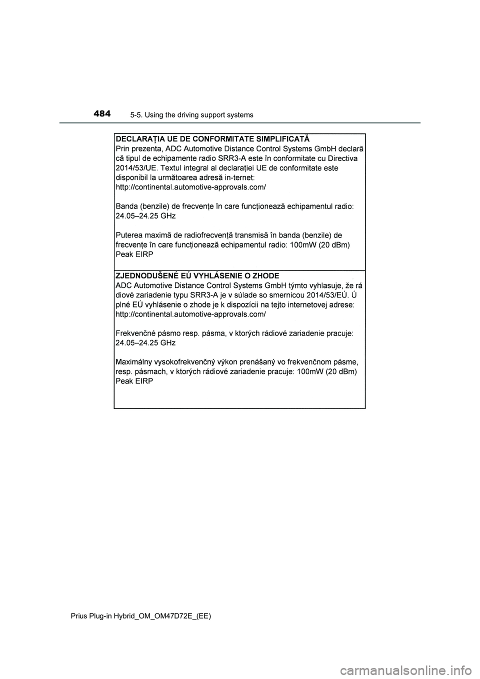 TOYOTA PRIUS PLUG-IN HYBRID 2021  Owners Manual 4845-5. Using the driving support systems
Prius Plug-in Hybrid_OM_OM47D72E_(EE) 