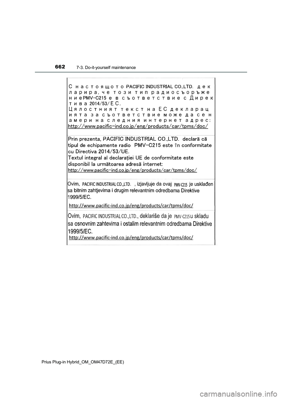 TOYOTA PRIUS PLUG-IN HYBRID 2021 Owners Manual 6627-3. Do-it-yourself maintenance
Prius Plug-in Hybrid_OM_OM47D72E_(EE) TOYOTA PRIUS PLUG-IN HYBRID 2021 Owners Manual 6627-3. Do-it-yourself maintenance
Prius Plug-in Hybrid_OM_OM47D72E_(EE)