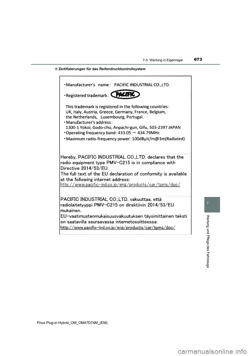 TOYOTA PRIUS PLUG-IN HYBRID 2021  Betriebsanleitungen (in German) 6737-3. Wartung in Eigenregie
Prius Plug-in Hybrid_OM_OM47D74M_(EM)
7
Wartung und Pflege des Fahrzeugs
■Zertifizierungen für das Reifendruckkontrollsystem 