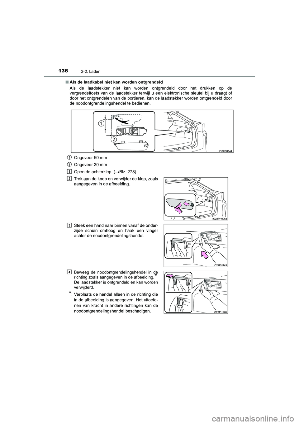 TOYOTA PRIUS PLUG-IN HYBRID 2021  Instructieboekje (in Dutch) 1362-2. Laden
Prius Plug-in Hybrid_OM_OM47E75E_(EE)■
Als de laadkabel niet  kan worden ontgrendeld
Als de laadstekker niet kan worden ontgrendeld door het drukken op de
vergrendeltoets van de laadst