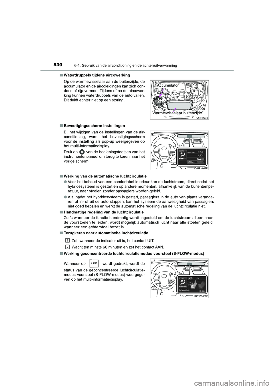 TOYOTA PRIUS PLUG-IN HYBRID 2021 Instructieboekje (in Dutch) 5306-1. Gebruik van de airconditioning en de achterruitverwarming
Prius Plug-in Hybrid_OM_OM47E75E_(EE)■
Waterdruppels tijdens aircowerking
■ Bevestigingsscherm instellingen
■ Werking van de aut TOYOTA PRIUS PLUG-IN HYBRID 2021 Instructieboekje (in Dutch) 5306-1. Gebruik van de airconditioning en de achterruitverwarming
Prius Plug-in Hybrid_OM_OM47E75E_(EE)■
Waterdruppels tijdens aircowerking
■ Bevestigingsscherm instellingen
■ Werking van de aut