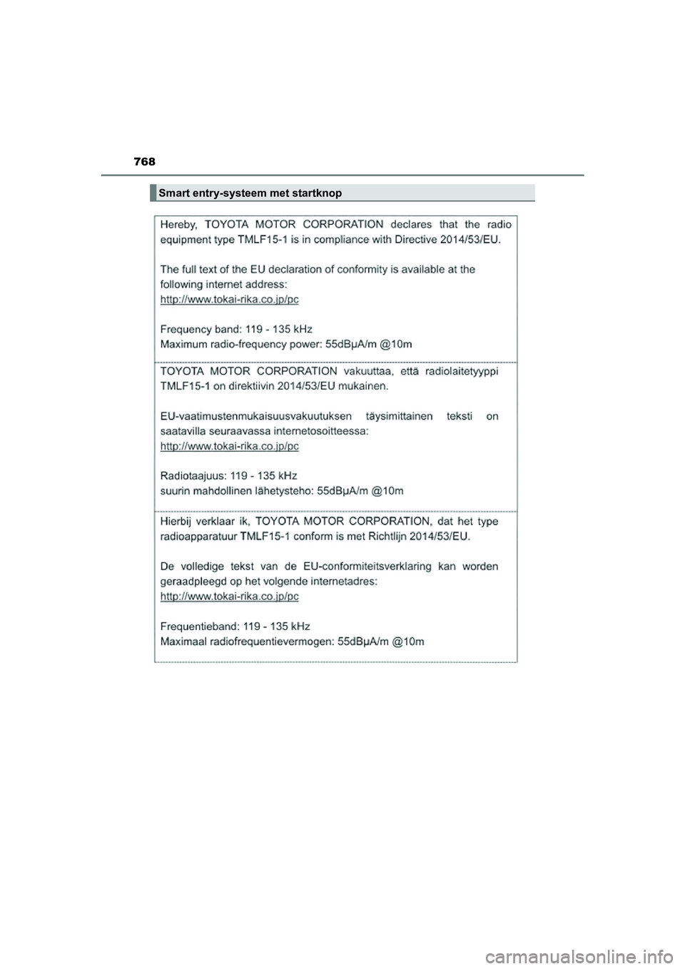 TOYOTA PRIUS PLUG-IN HYBRID 2021  Instructieboekje (in Dutch) 768
Prius Plug-in Hybrid_OM_OM47E75E_(EE)
Smart entry-systeem met startknop
Prius Plug-in Hybrid_OM_OM47E75E_(EE).book  Page 768  Tuesday, May 11, 2021  9:32 AM 