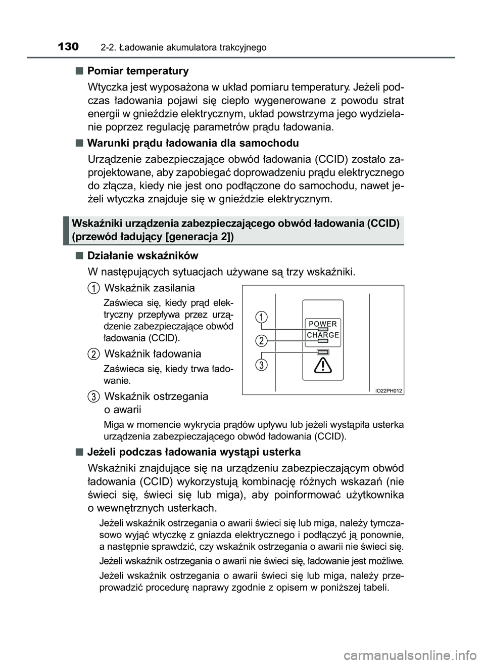 TOYOTA PRIUS PLUG-IN HYBRID 2021 Instrukcja obsługi (in Polish) Pomiar temperatury
Wtyczka jest wyposa˝ona w uk∏ad pomiaru temperatury. Je˝eli pod-
czas ∏adowania pojawi si´ ciep∏o wygenerowane z powodu strat
energii w gnieêdzie elektrycznym, uk TOYOTA PRIUS PLUG-IN HYBRID 2021 Instrukcja obsługi (in Polish) Pomiar temperatury
Wtyczka jest wyposa˝ona w uk∏ad pomiaru temperatury. Je˝eli pod-
czas ∏adowania pojawi si´ ciep∏o wygenerowane z powodu strat
energii w gnieêdzie elektrycznym, uk