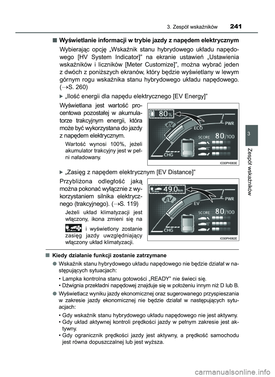 TOYOTA PRIUS PLUG-IN HYBRID 2021  Instrukcja obsługi (in Polish) WyÊwietlanie informacji w trybie jazdy z nap´dem elektrycznym
Wybierajàc  opcj´  „Wskaênik  stanu  hybrydowego  uk∏adu  nap´do-
wego  [HV  System  Indicator]”  na  ekranie  ustawieƒ  „U