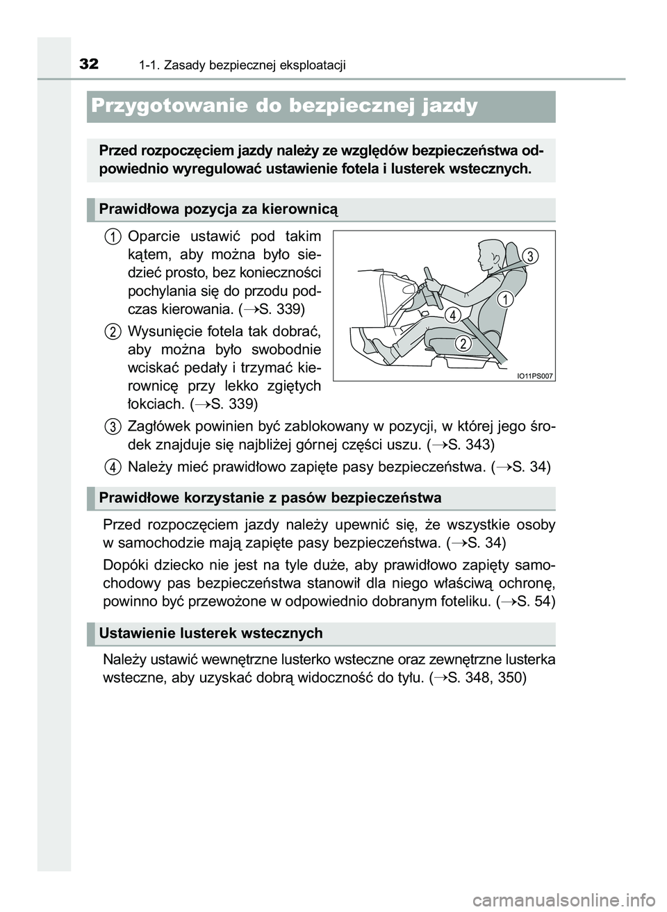 TOYOTA PRIUS PLUG-IN HYBRID 2021  Instrukcja obsługi (in Polish) Oparcie  ustawiç  pod  takim
kàtem,  aby  mo˝na  by∏o  sie-
dzieç prosto, bez koniecznoÊci
pochylania si´ do przodu pod-
czas kierowania. (
S. 339)
Wysuni´cie fotela tak dobraç,
aby  mo˝na