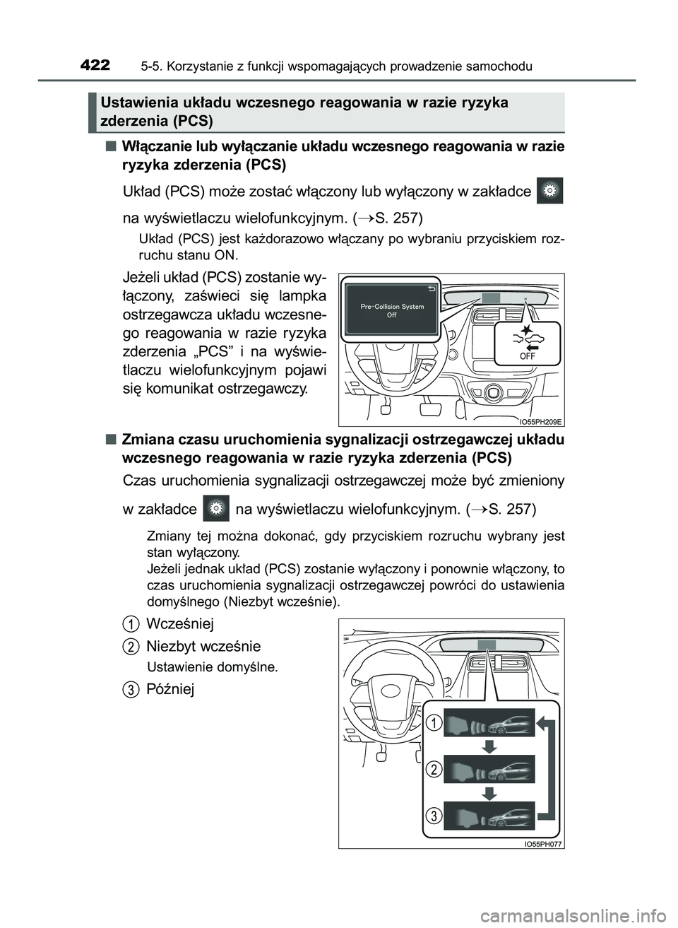 TOYOTA PRIUS PLUG-IN HYBRID 2021  Instrukcja obsługi (in Polish) W∏àczanie lub wy∏àczanie uk∏adu wczesnego reagowania w razie
ryzyka zderzenia (PCS)
Uk∏ad (PCS) mo˝e zostaç w∏àczony lub wy∏àczony w zak∏adce 
na wyÊwietlaczu wielofunkcyjnym. (
