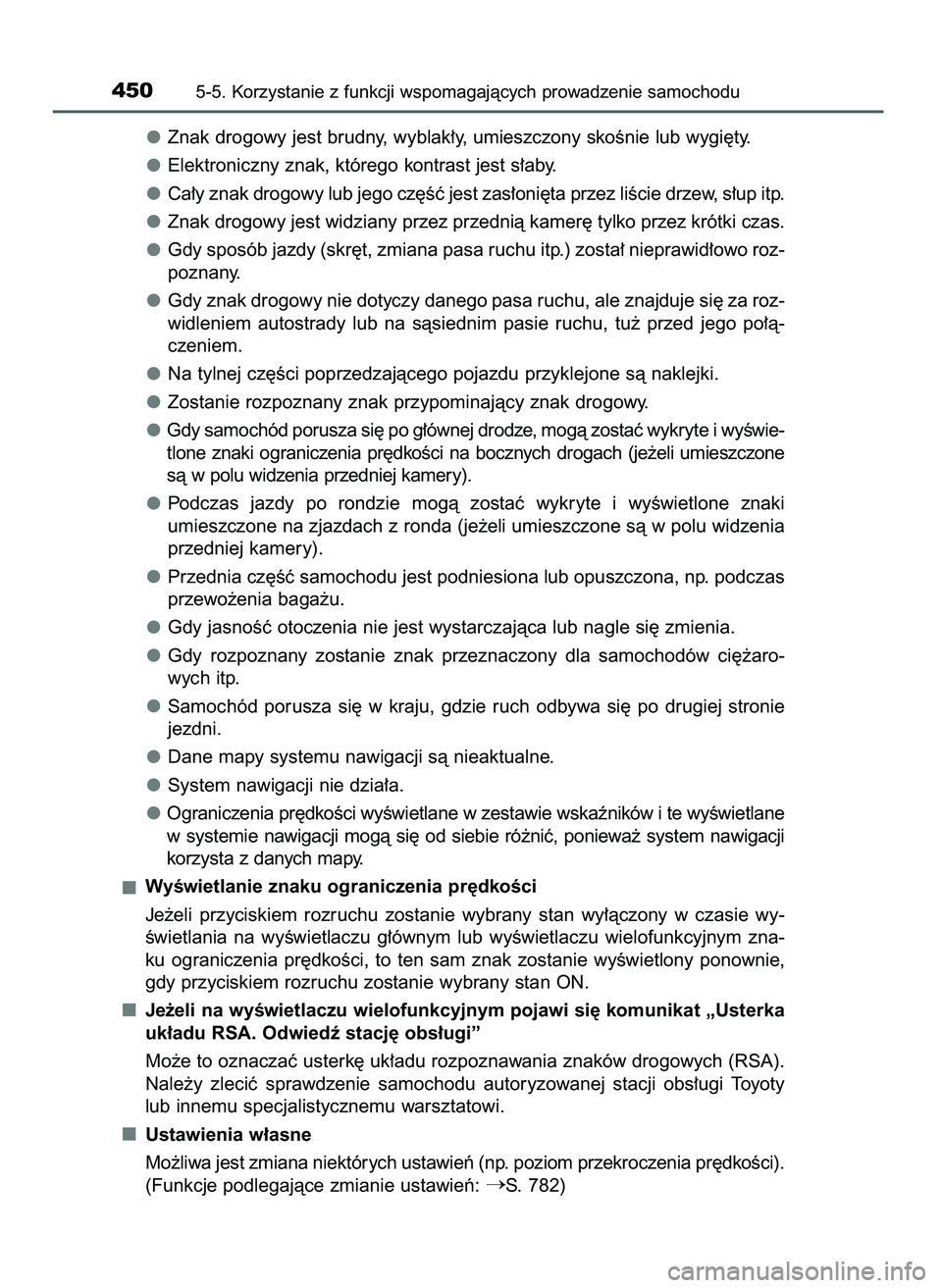TOYOTA PRIUS PLUG-IN HYBRID 2021 Instrukcja obsługi (in Polish) Znak drogowy jest brudny, wyblak∏y, umieszczony skoÊnie lub wygi´ty.
Elektroniczny znak, którego kontrast jest s∏aby.
Ca∏y znak drogowy lub jego cz´Êç jest zas∏oni´ta przez liÊcie drze TOYOTA PRIUS PLUG-IN HYBRID 2021 Instrukcja obsługi (in Polish) Znak drogowy jest brudny, wyblak∏y, umieszczony skoÊnie lub wygi´ty.
Elektroniczny znak, którego kontrast jest s∏aby.
Ca∏y znak drogowy lub jego cz´Êç jest zas∏oni´ta przez liÊcie drze