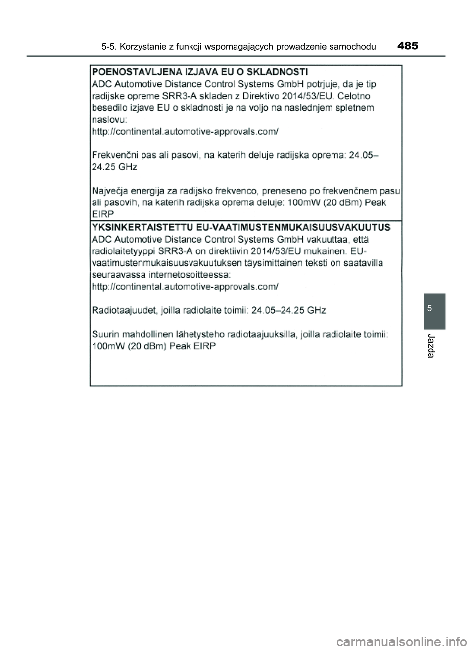 TOYOTA PRIUS PLUG-IN HYBRID 2021  Instrukcja obsługi (in Polish) 5-5. Korzystanie z funkcji wspomagajàcych prowadzenie samochodu485
5
Jazda
36 Prius Plug_in HV OM47D72E  18/8/20  13:46  Page 485 