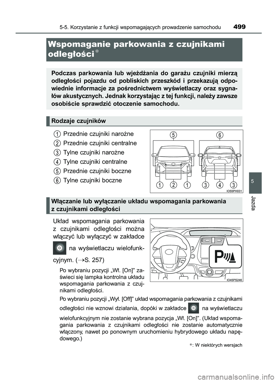 TOYOTA PRIUS PLUG-IN HYBRID 2021 Instrukcja obsługi (in Polish) Przednie czujniki naro˝ne
Przednie czujniki centralne
Tylne czujniki naro˝ne
Tylne czujniki centralne
Przednie czujniki boczne
Tylne czujniki boczne
Uk∏ad wspomagania parkowania
z czujnikami od TOYOTA PRIUS PLUG-IN HYBRID 2021 Instrukcja obsługi (in Polish) Przednie czujniki naro˝ne
Przednie czujniki centralne
Tylne czujniki naro˝ne
Tylne czujniki centralne
Przednie czujniki boczne
Tylne czujniki boczne
Uk∏ad wspomagania parkowania
z czujnikami od