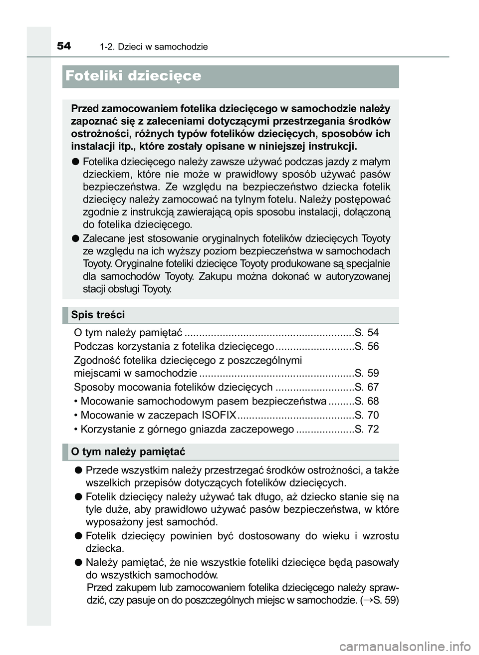 TOYOTA PRIUS PLUG-IN HYBRID 2021  Instrukcja obsługi (in Polish) O tym nale˝y pami´taç ..........................................................S. 54
Podczas korzystania z fotelika dzieci´cego ...........................S. 56
ZgodnoÊç fotelika dzieci´cego z